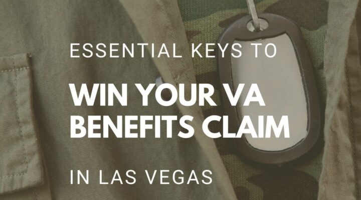 Essential keys to win your VA Benefits Claim in las Vegas