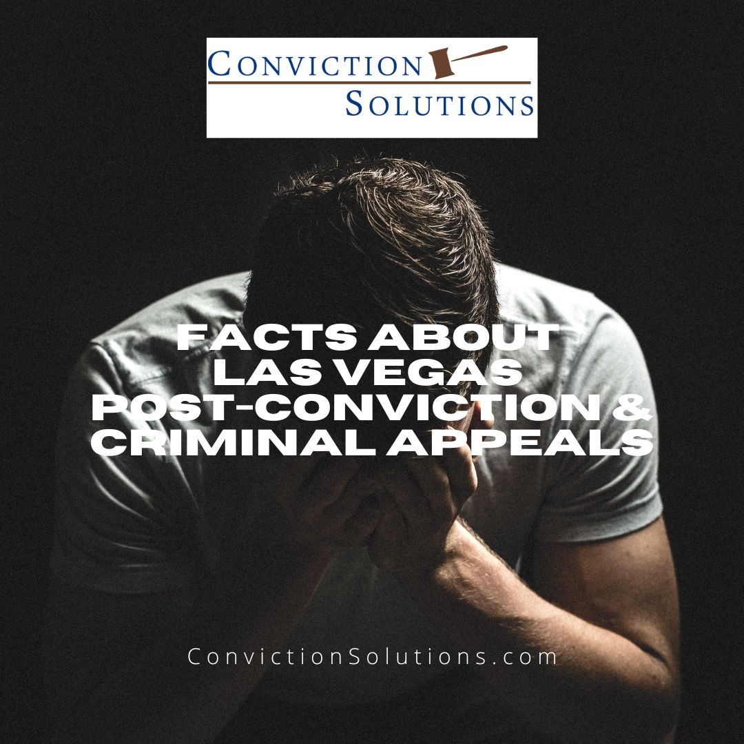 Facts About Las Vegas Post-Conviction and Criminal Appeals